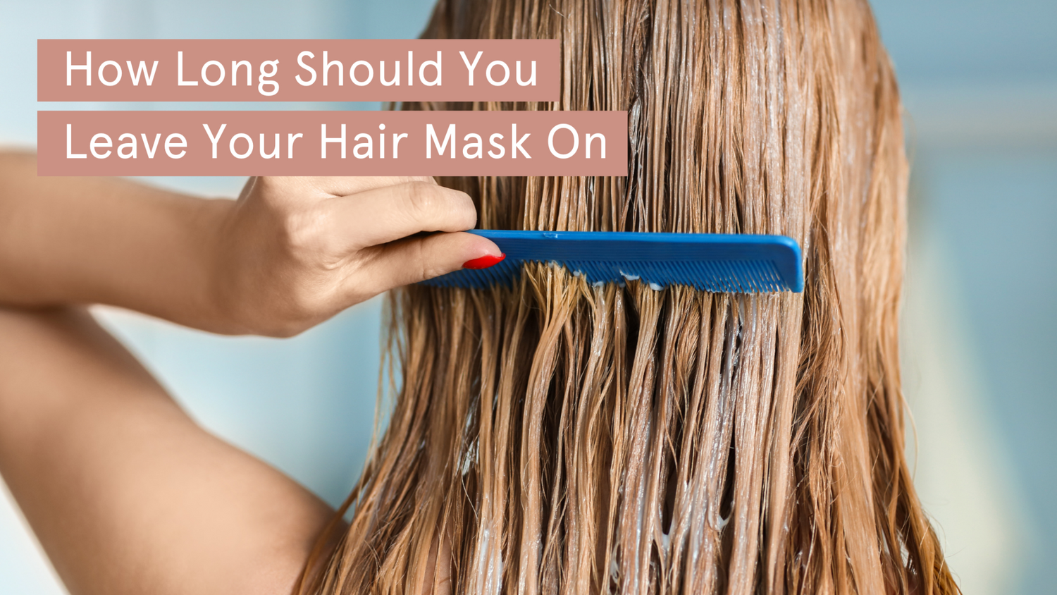How Long Should You Leave Your Hair Mask On ellatu