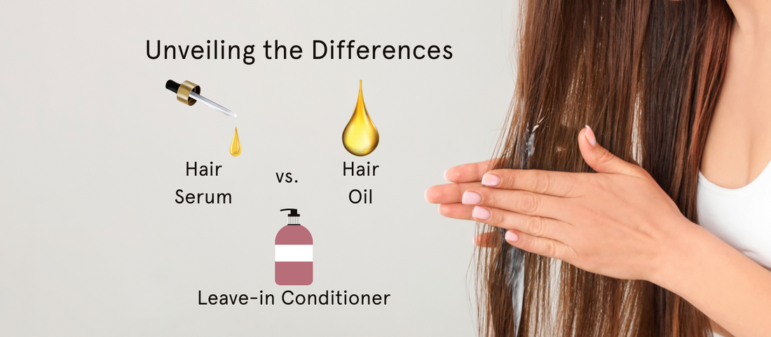 Unveiling the Differences: Hair Serum vs. Oil vs. Leave-In Conditioner